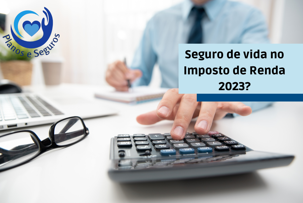 Seguro de vida no Imposto de Renda 2023?